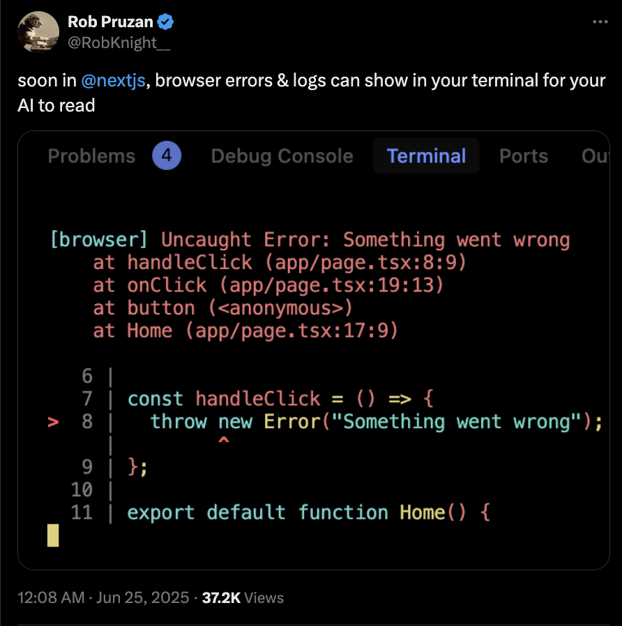 Tweet from Rob Pruzan: soon in @nextjs, browser errors & logs can show in your terminal for your AI to read